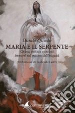 Maria e il serpente. Chiesa, politica e società immersi nel mistero dell'iniquità libro