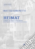 Heimat. 5 lieder per voce e pianoforte liberamente tratti da componimenti di Friedrich Hölderlin. Spartito