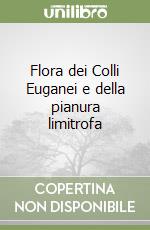 Flora dei Colli Euganei e della pianura limitrofa