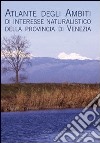 Atlante degli ambiti di interesse naturalistico della provincia di Venezia libro di Simonella Ivo