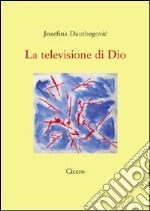 La televisione di Dio libro