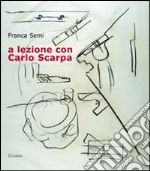 A lezione con Carlo Scarpa. Con CD Audio libro