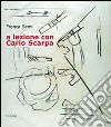 A lezione con Carlo Scarpa. Con CD Audio libro