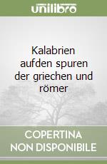 Kalabrien aufden spuren der griechen und römer libro