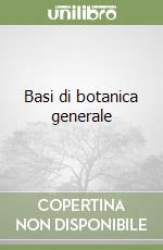 Basi di botanica generale libro