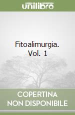 Fitoalimurgia. Vol. 1 libro