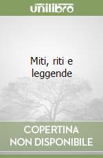 Miti, riti e leggende