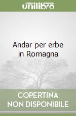 Andar per erbe in Romagna