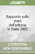 Rapporto sullo stato dell'editoria in Italia 2005 libro