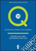 Rapporto sullo stato dell'editoria in Italia 2015 libro