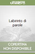 Labirinto di parole libro