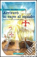 Arriverò in capo al mondo