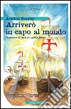 Arriverò in capo al mondo libro di Stanley Avelino