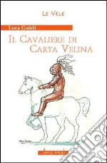 Il cavaliere di carta velina libro