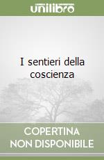 I sentieri della coscienza libro