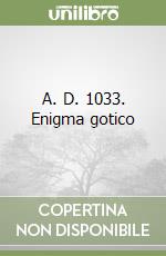 A. D. 1033. Enigma gotico