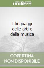 I linguaggi delle arti e della musica libro