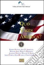 Quo vadis America? Ediz. inglese