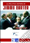 La politica estera di Jimmy Carter libro