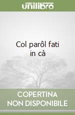 Col parôl fati in cà libro