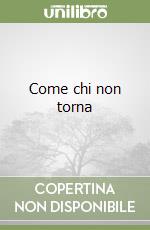 Come chi non torna libro