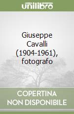 Giuseppe Cavalli (1904-1961), fotografo libro