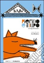 Pierino e il lupo. Ediz. illustrata libro