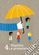 Rispetto e protezione. Max e la scuola di scheletri. Vol. 4