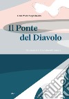 Il Ponte del Diavolo. Ediz. italiana e inglese libro