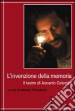 L'invenzione della memoria. Il teatro di Ascanio Celestini