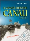 Il grande libro dei canali di Bologna. Ediz. illustrata libro