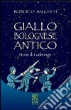 Giallo bolognese antico. Storie di Loderingo libro