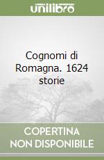 Cognomi di Romagna. 1624 storie