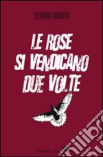 Le rose si vendicano due volte libro