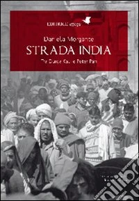 Strada India. Tra Durga Kali e Peter Pan