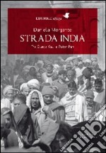 Strada India. Tra Durga Kali e Peter Pan libro