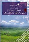 La fattoria delle ultime case libro