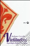 Violitudine. Il privilegio di tifare Fiorentina libro di Cecchi Stefano