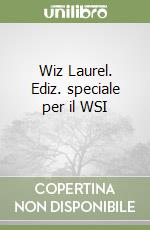 Wiz Laurel. Ediz. speciale per il WSI (1) libro