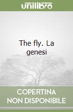 The fly. La genesi