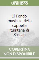 Il Fondo musicale della cappella turritana di Sassari libro