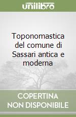 Toponomastica del comune di Sassari antica e moderna