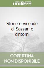 Storie e vicende di Sassari e dintorni