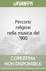 Percorsi religiosi nella musica del '900 libro