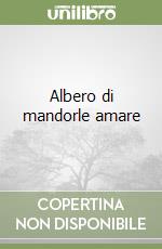 Albero di mandorle amare libro