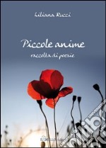 Piccole anime. Raccolta di poesie