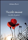 Piccole anime. Raccolta di poesie libro