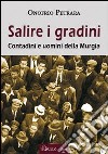 Salire i gradini. Contadini e uomini della Murgia libro