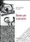 Sono un vulcano libro