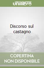 Discorso sul castagno libro